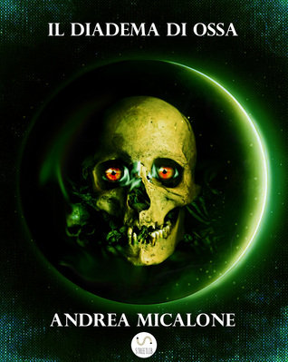 Il Diadema di Ossa di Andrea Micalone