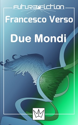 Due Mondi di Francesco Verso