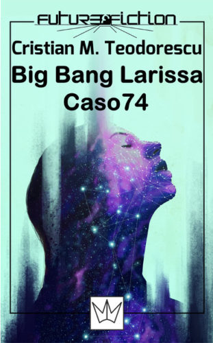 Big Bang Larissa e Caso 74 di Cristian M. Teodorescu