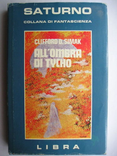 All'ombra di Tycho di Clifford D. Simak