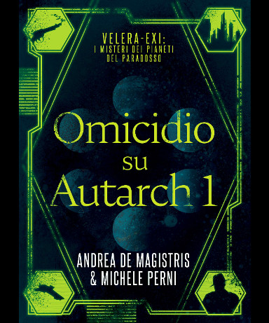 Omicidio su Autarch 1 di Andrea De Magistris e Michele Perni