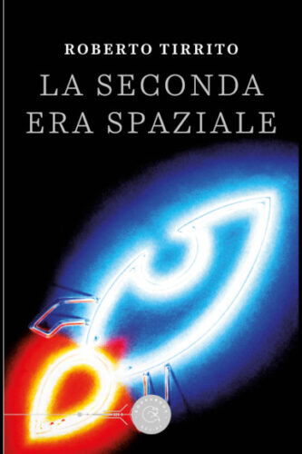 La seconda era spaziale di Roberto Tirrito