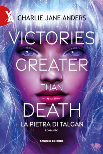 Victories Greater Than Death - La pietra di Talgan di Charlie Jane Anders