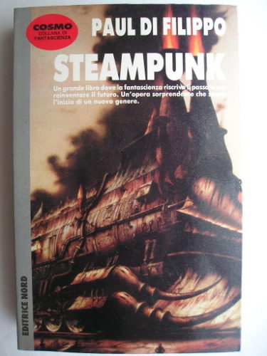Steampunk, conosciuta anche come La trilogia Steampunk, di Paul Di Filippo
