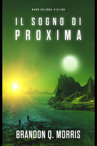 Il sogno di Proxima di Brandon Q. Morris